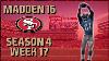 Madden 16 Franchise San Francisco 49ers Year 4 Week 17 Lions