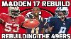 Madden 17 Connected Franchise Rebuilding The San Francisco 49ers Madden 17 Franchise Rebuild