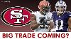 Myles Garrett Or Micah Parsons Blockbuster Trade San Francisco 49ers Trade Targets